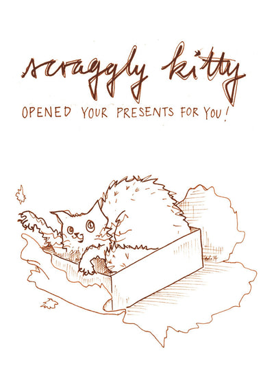 Scraggly Kitty Opened Your Presents For You Greeting Card Scraggly Kitty Greeting Cards Card