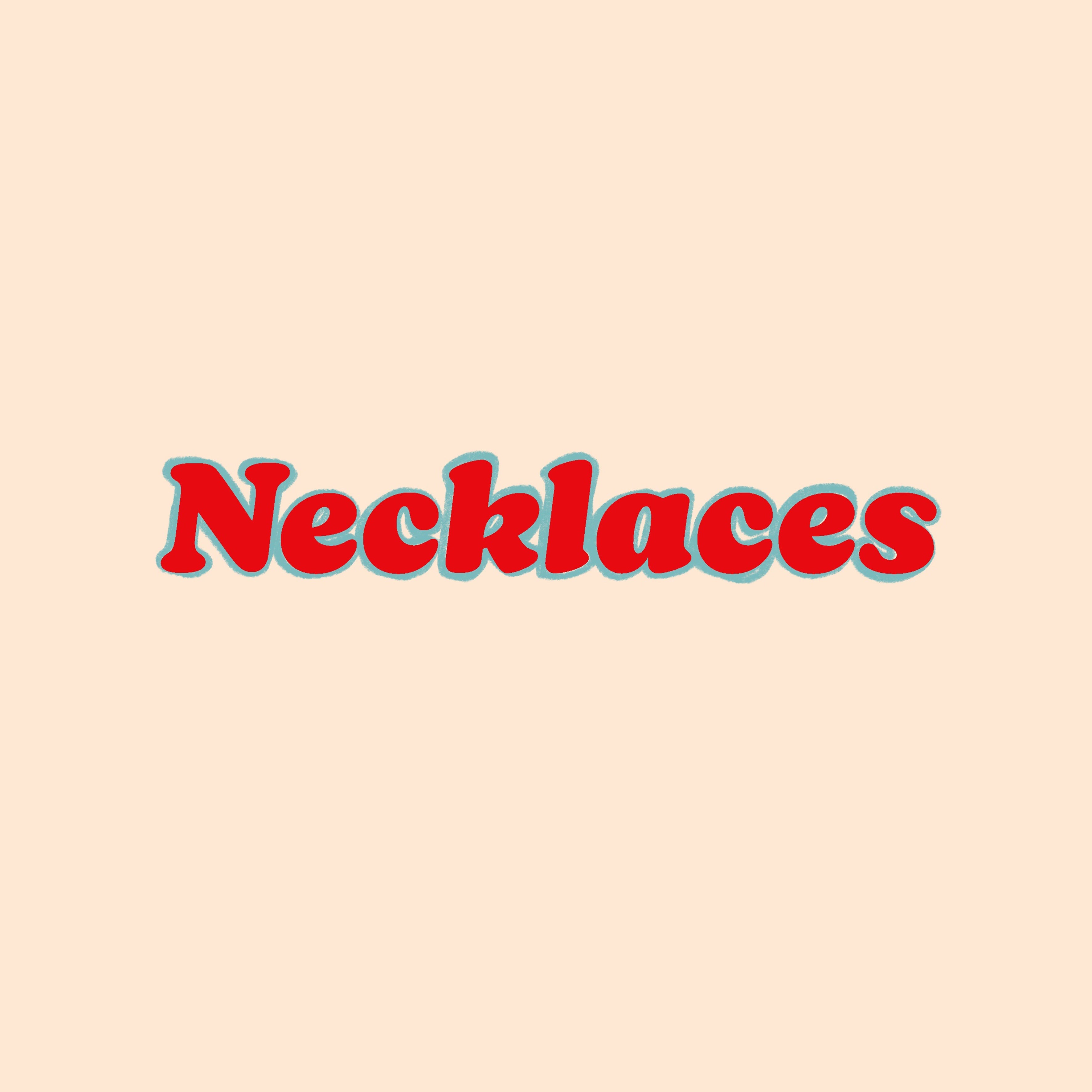 The word "Necklaces" in bold red, outlined text is centered on a plain light beige background.