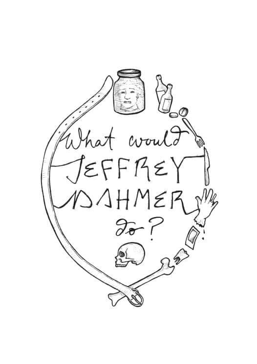 What Would Jeffrey Dahmer Do? Matte Art Print Serial Killer Wisdom A5 (14.8 X 21 cm) Art Print
