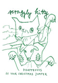 Scraggly Kitty Disapproves Of Your Christmas Jumper Scraggly Kitty Greeting Cards Card