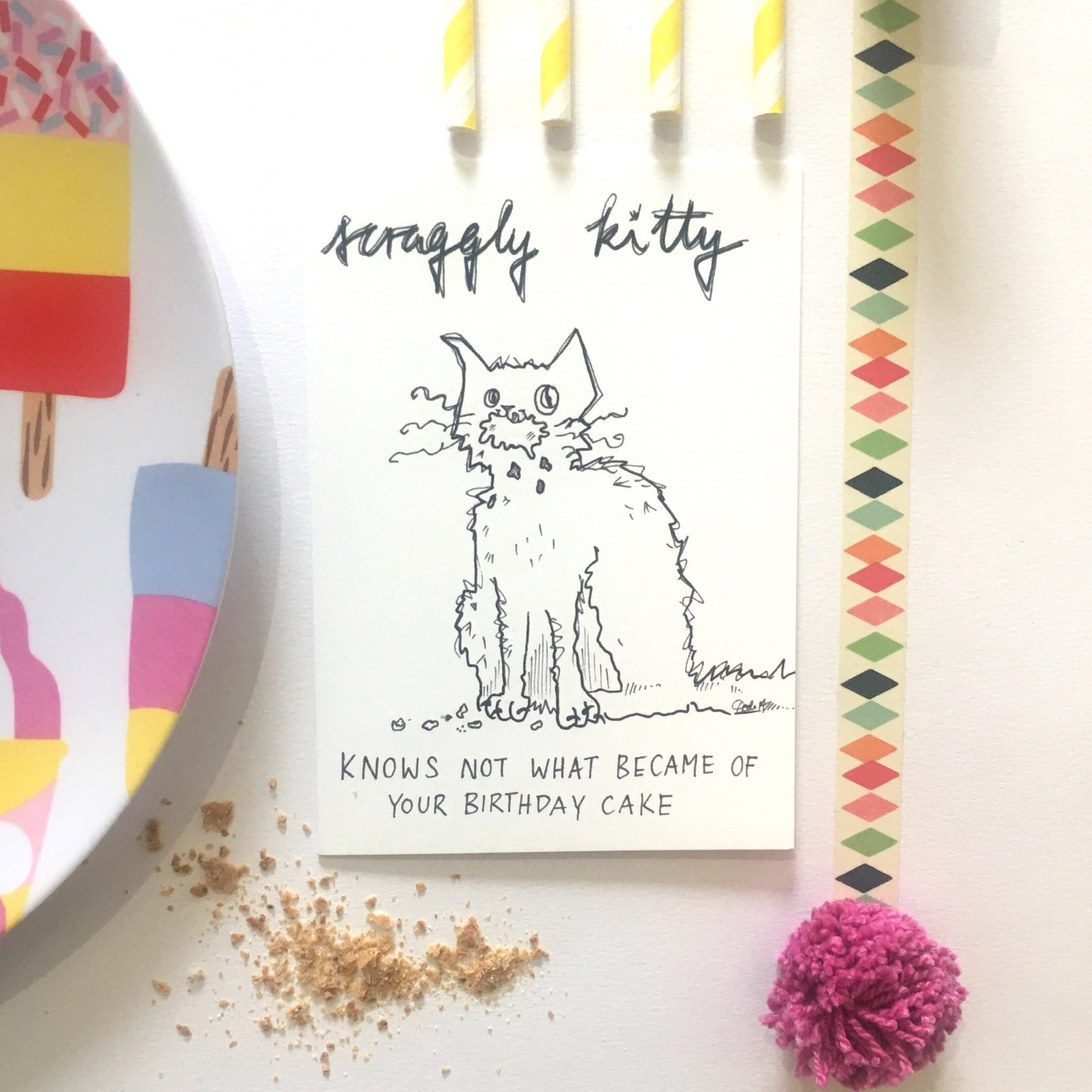 Scraggly Kitty Knows Not What Became Of Your Birthday Cake Greeting Card Scraggly Kitty Greeting Cards Card