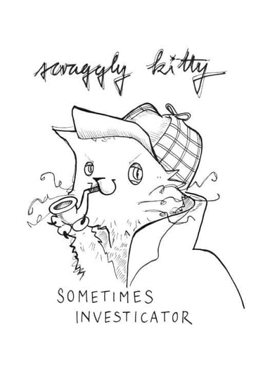 Scraggly Kitty Sometimes Investicator Matte Art Print Scraggly Kitty A5 (14.8 X 21 cm) Art Print
