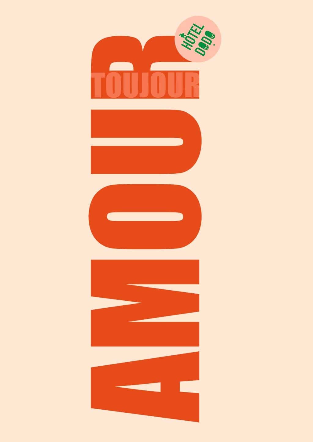 The Amour Matte Art Print by Shromps features bold typography with a large red vertical "AMOUR," “TOUJOUR” above, and a green "#HOTEL D&D" label—perfect for modern gallery walls or adding Hôtel Dodo Resort style to your space.